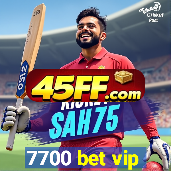 7700 bet vip